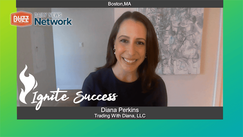 Ignite Success with Diana Perkins of Trading With Diana, LLC
